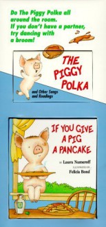 If You Give a Pig a Pancake Mini Book and Tape - Laura Joffe Numeroff, Felicia Bond, Sarah Weeks