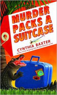 Murder Packs a Suitcase (Murder Packs a Suitcase Series #1) - Cynthia Baxter