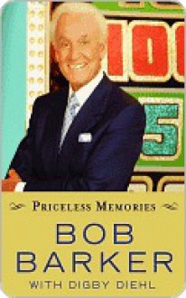 Priceless Memories - Bob Barker, Digby Diehl