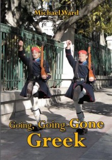 Going, Going-Gone Greek - Michael Ward