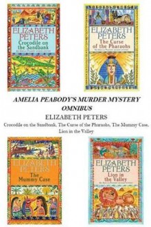 Amelia Peabody Omnibus - Elizabeth Peters