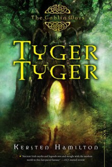 Tyger Tyger - Kersten Hamilton