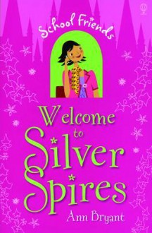 School Friends - Welcome to Silver Spires - Ann Bryant