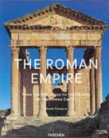 The Roman Empire: From the Etruscans to the Decline of the Roman Empire - Henri Stierlin