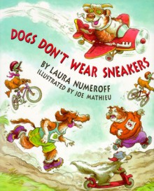 Dogs Don't Wear Sneakers - Laura Joffe Numeroff, Joe Mathieu