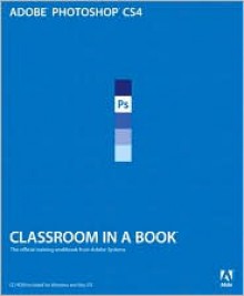 Adobe Photoshop CS4 Classroom in a Book - Adobe