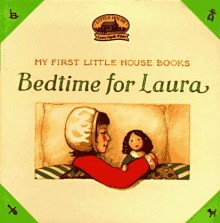 Bedtime for Laura - Laura Ingalls Wilder, Renée Graef