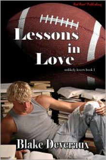 Lessons in Love: Unlikely Lovers: Book 1 - Blake Deveraux