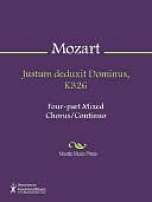 Justum deduxit Dominus, K326 - Wolfgang Amadeus Mozart