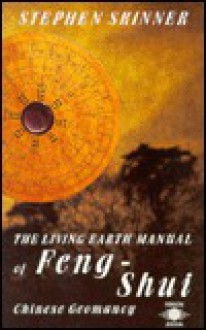 The Living Earth Manual of Feng-Shui: Chinese Geomancy - Stephen Skinner