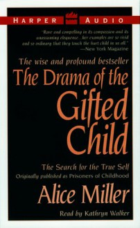 Drama Of The Gifted Child: - Alice Miller