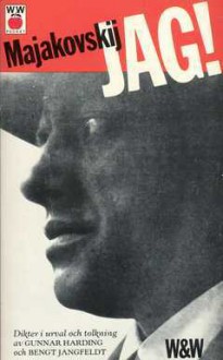 Jag!: Dikter - Vladimir Mayakovsky, Gunnar Harding, Bengt Jangfeldt