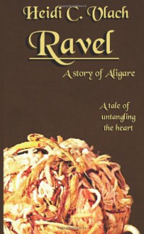 Ravel: A story of Aligare - Ms. Heidi C. Vlach