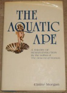 The Aquatic Ape - Elaine Morgan