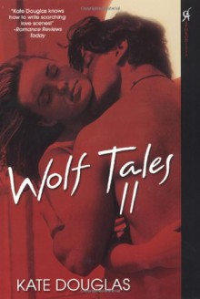 Wolf Tales II - Kate Douglas