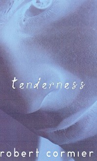 Tenderness - Robert Cormier