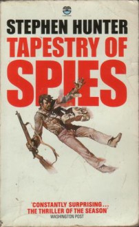 Tapestry Of Spies - Stephen Hunter