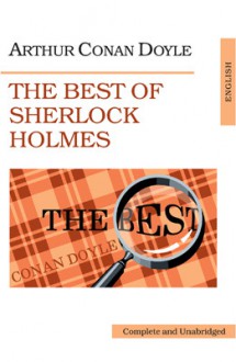 The Best of Sherlock Holmes - Arthur Conan Doyle