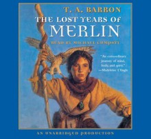 The Lost Years of Merlin: Book 1 of The Lost Years of Merlin (Audio) - T.A. Barron, Michael Cumpsty