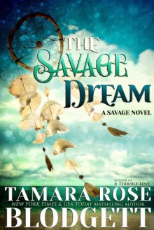 The Savage Dream - Tamara Rose Blodgett