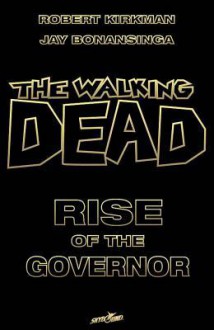 Walking Dead: Rise of the Governor - Jay Bonansinga