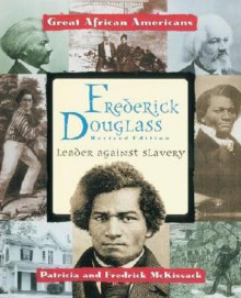 Frederick Douglass: Leader Against Slavery - Patricia C. McKissack, Fredrick L. McKissack