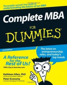 Complete MBA For Dummies - Kathleen Allen PhD, Peter Economy