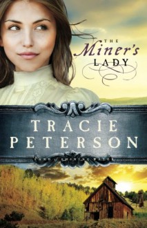 The Miner's Lady - Tracie Peterson