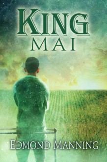 King Mai - Edmond Manning