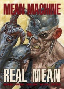 Mean Machine: Real Mean - John Wagner, Greg Staples, Steve Dillon