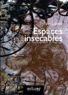 Espaces Insécables - Sylvie Lainé