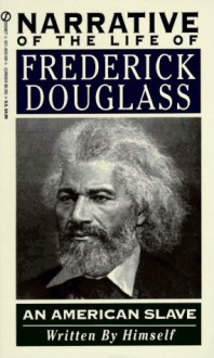 Narrative of the Life of Frederick Douglass - Frederick Douglass