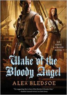 Wake of the Bloody Angel - Alex Bledsoe, Stefan Rudnicki