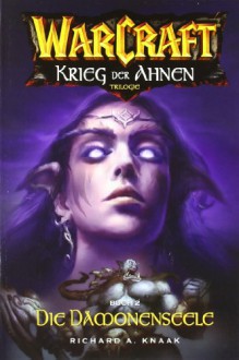 Die Dämonenseele (WarCraft: Krieg der Ahnen, #2) - Richard A. Knaak, Claudia Kern