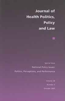 National Policy Issues: Politics, Perceptions, and Performance - Mark Schlesinger, Eileen Burgin, Colleen M. Grogan, Wayne Anderson, Amy Wolaver, Mollyann Brodie