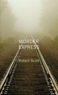 Murder Express - Robert Scott