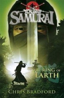 Young Samurai: The Ring of Earth - Chris Bradford