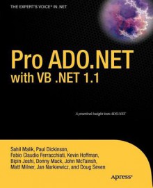 Pro ADO.NET with VB .Net 1.1 - Sahil Malik, Fabio Claudio Ferracchiati, Kevin Hoffman