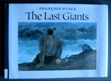 The Last Giants - François Place, William Rodarmor