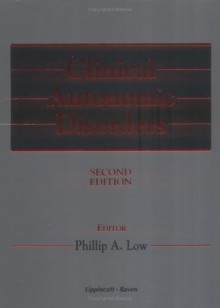 Clinical Autonomic Disorders: Evaluation and Management - Phillip A. Low