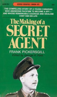 The Making of a Secret Agent: Letters of 1934-1943 - Frank Pickersgill