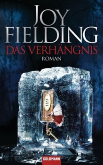 Das Verhängnis: Roman (German Edition) - Joy Fielding, Kristian Lutze