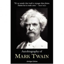 Autobiography of Mark Twain: Abridged Edition - Mark Twain