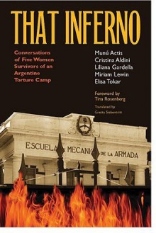 That Inferno: Conversations of Five Women Survivors of an Argentine Torture Camp - Munù Actis, Miriam Lewin, Liliana Gardella