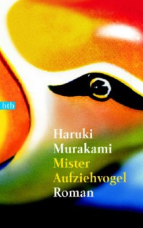 Mister Aufziehvogel. Sonderausgabe - Haruki Murakami