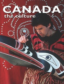 Canada the Culture (Lands, Peoples, and Cultures) - Bobbie Kalman