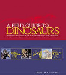 A Field Guide To Dinosaurs - Henry Gee, Luis V. Rey