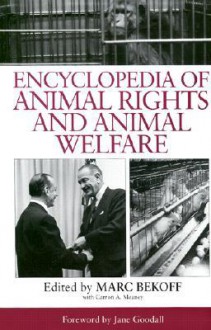 Encyclopedia of Animal Rights and Animal Welfare - Marc Bekoff, Carron A. Meaney, Jane Goodall