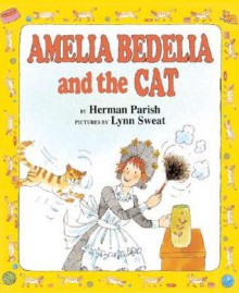 Amelia Bedelia and the Cat - Herman Parish