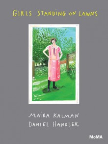 Girls Standing on Lawns - Maira Kalman, Daniel Handler